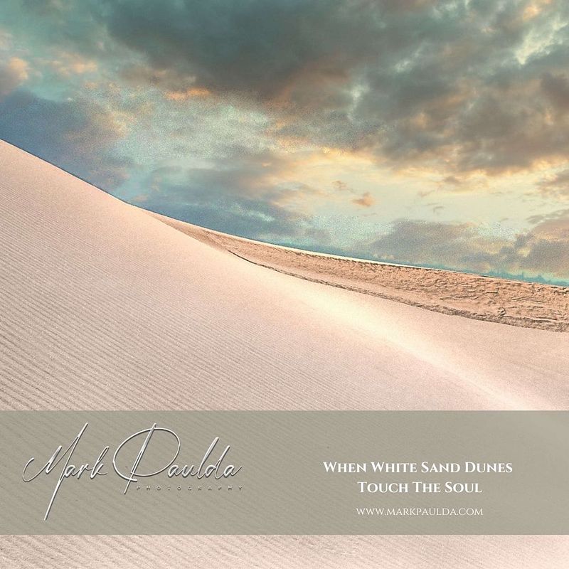 When White Sand Dunes Touch The Soul