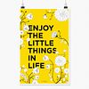 ENJOY THE LITTLE THINGS ART PRINT