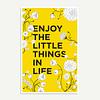 ENJOY THE LITTLE THINGS ART PRINT